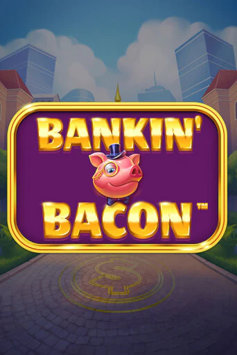 Bankin' Bacon демо игровой автомат | VAVADA Казино бесплатно
